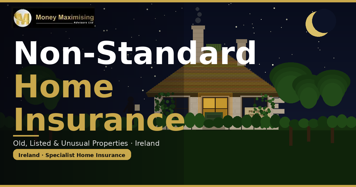 Illustrated thatched cottage at night under a crescent moon with the text Non-Standard Home Insurance Ireland for Old, Listed and Unusual Properties Ireland, branded by Money Maximising Advisors Ltd.