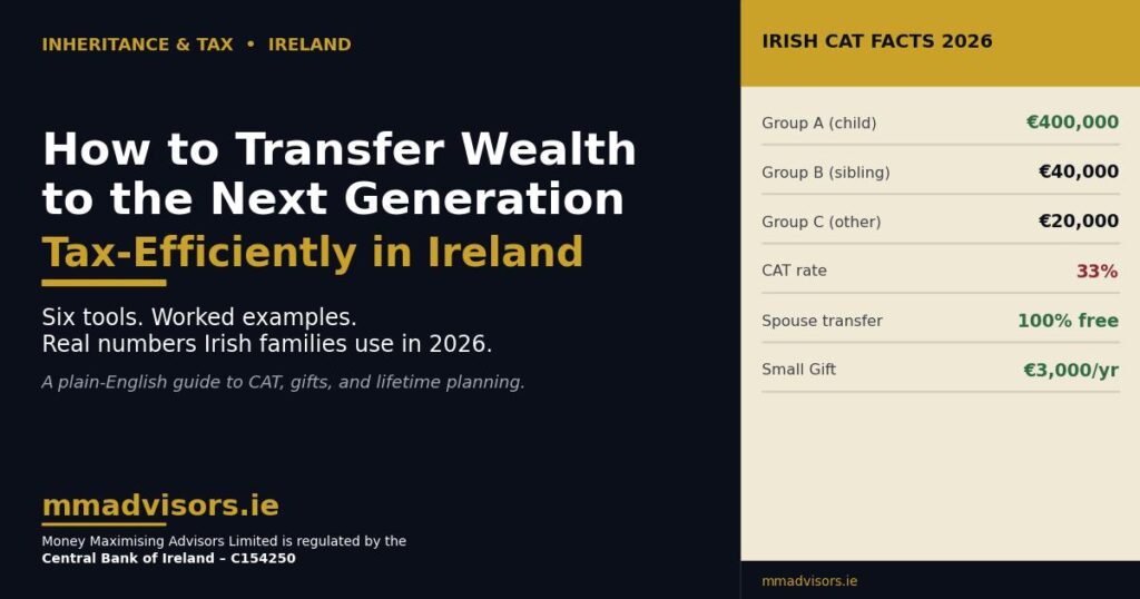 How to Transfer Wealth to the Next Generation Tax-Efficiently in Ireland