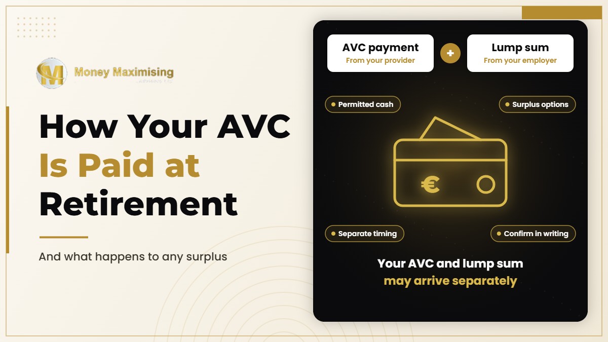 How AVC is paid at retirement in Ireland: the AVC payment and the employer lump sum may arrive separately, and any surplus needs to be confirmed with the provider