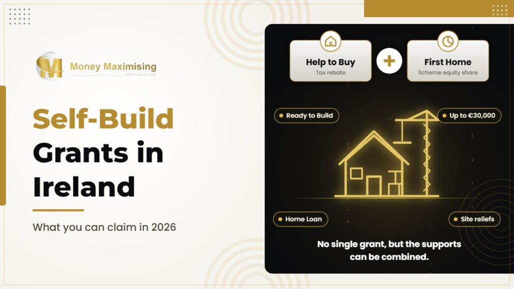 Self-Build Grants Ireland: What You Can Claim in 2026