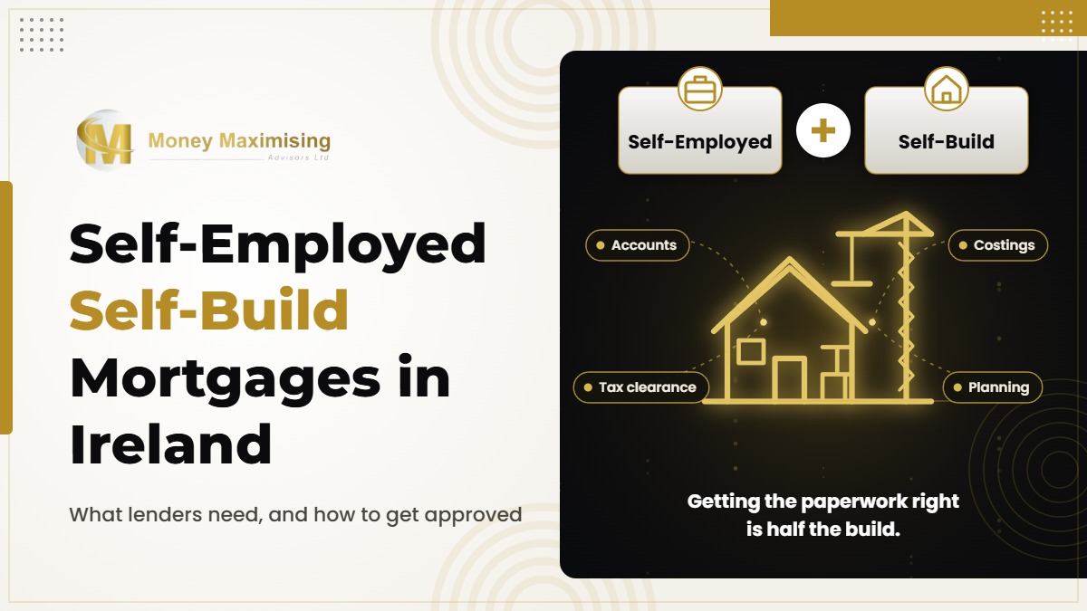 Self-employed self-build mortgage in Ireland guide from MMAdvisors